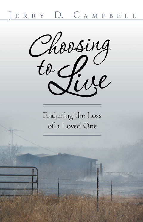 Choosing to Live -  Jerry D. Campbell