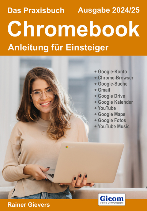 Das Praxisbuch Chromebook - Anleitung für Einsteiger (Ausgabe 2024/25) - Rainer Gievers