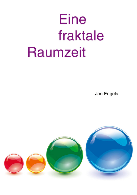 Eine fraktale Raumzeit - Jan Engels