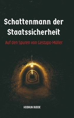 Schattenmann der Staatssicherheit - Heidrun Budde