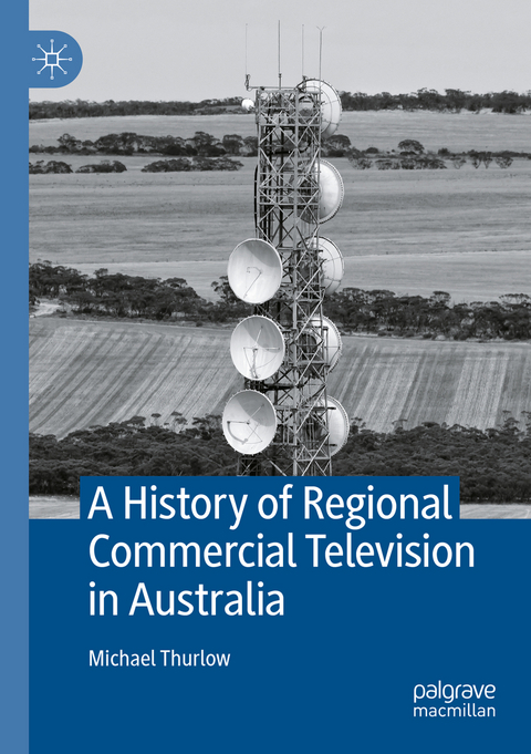 A History of Regional Commercial Television in Australia - Michael Thurlow