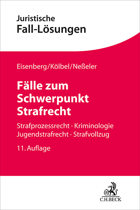 Fälle zum Schwerpunkt Strafrecht - Ulrich Eisenberg, Ralf Kölbel, Karin Neßeler