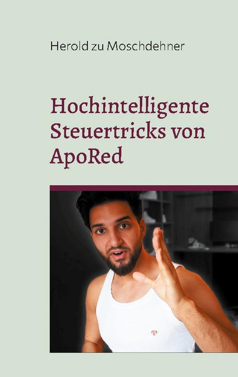 Hochintelligente Steuertricks von ApoRed - Herold zu Moschdehner