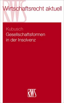 Gesellschaftsformen in der Insolvenz - Alexander Kubusch