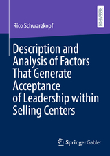 Description and Analysis of Factors That Generate Acceptance of Leadership within Selling Centers - Rico Schwarzkopf