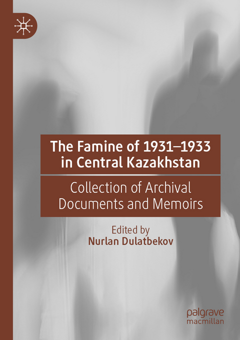 The Famine of 1931–1933 in Central Kazakhstan - 