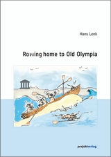 Rowing home to Old Olympia - Hans Lenk