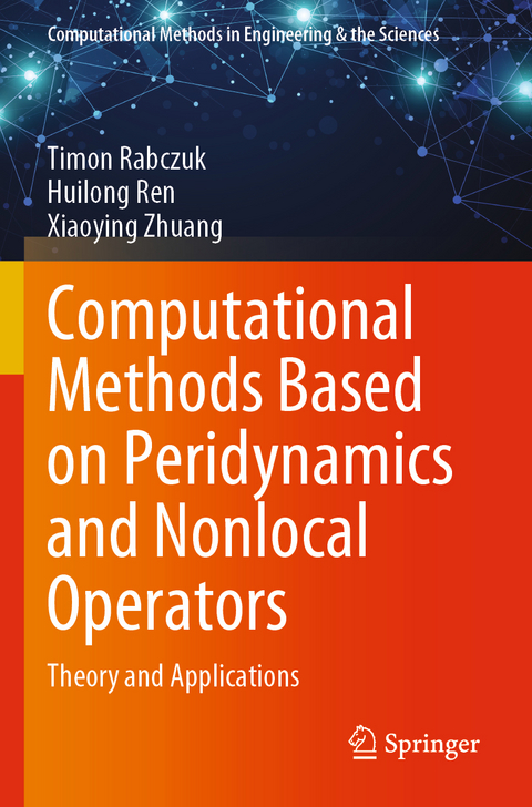 Computational Methods Based on Peridynamics and Nonlocal Operators - Timon Rabczuk, Huilong Ren, Xiaoying Zhuang