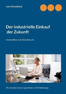 Der industrielle Einkauf der Zukunft - Lutz Schwalbach