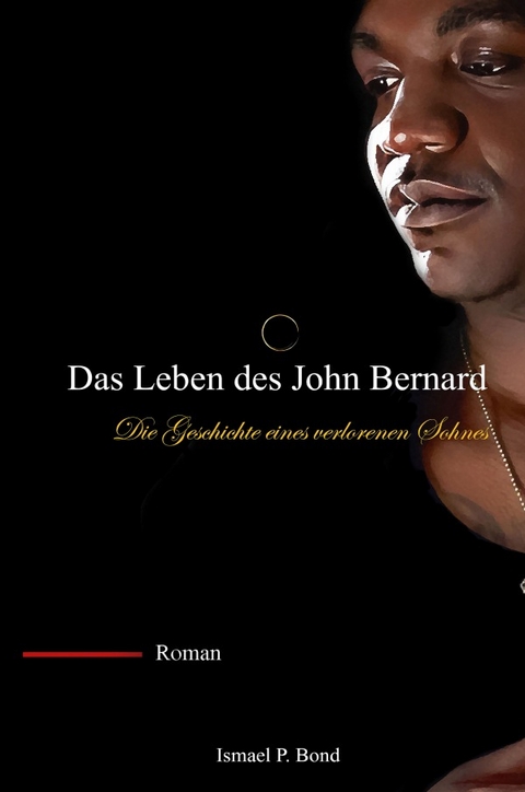 Das Leben des John Bernard - Ismael P. Bond