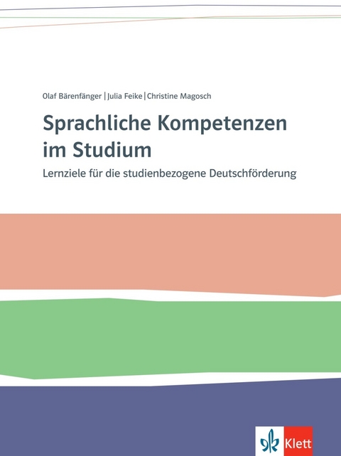 Sprachliche Kompetenzen im Studium - Olaf Bärenfänger, Julia Feike, Christine Magosch