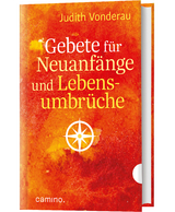 Gebete für Neuanfänge und Lebensumbrüche - Judith Vonderau