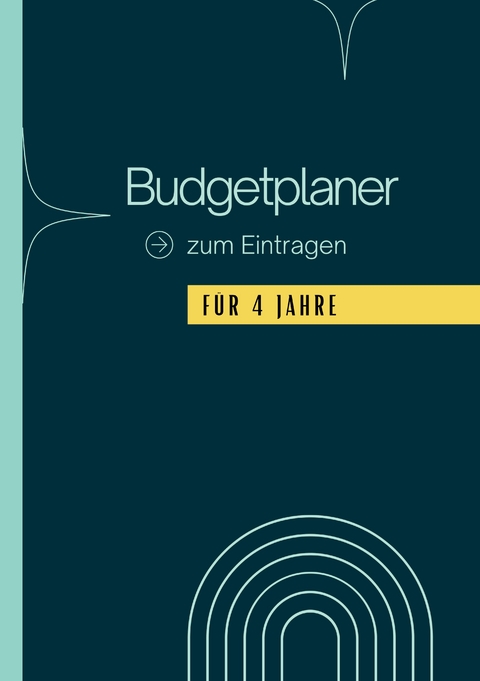 Budgetplaner für 4 Jahre - Nora Milles, Anna Piok, Tatjana Dobslaw