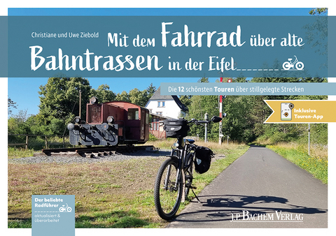 Mit dem Fahrrad über alte Bahntrassen in der Eifel - Christiane und Uwe Ziebold