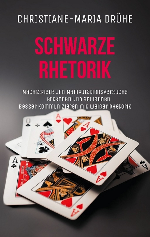 Schwarze Rhetorik - Christiane-Maria Drühe