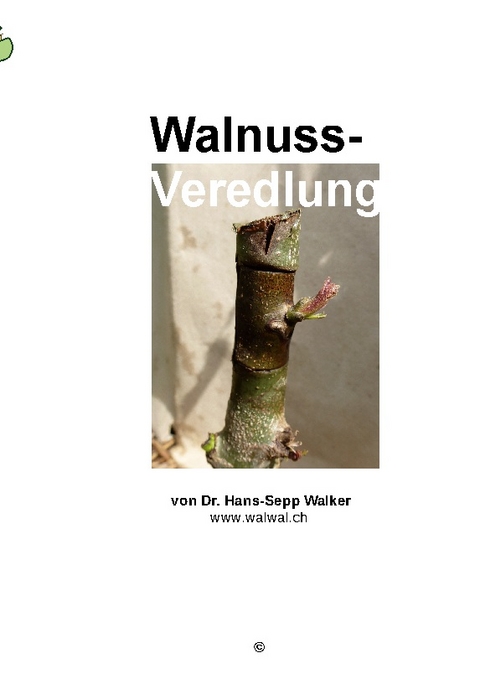 Walnuss-Veredlung - Hans-Sepp Walker