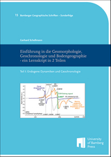 Einführung in die Geomorphologie, Geochronologie und Bodengeographie - ein Lernskript in 2 Teilen - Gerhard Schellmann