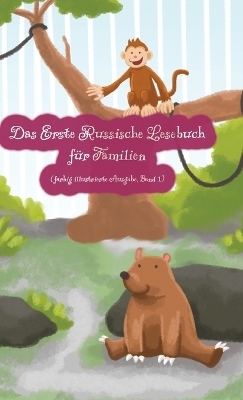 Das Erste Russische Lesebuch für Familien (farbig illustrierte Ausgabe, Band 1) - Lubov Babushkina