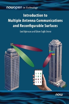 Introduction to Multiple Antenna Communications and Reconfigurable Surfaces - Emil Björnson, Özlem Tuğfe Demir