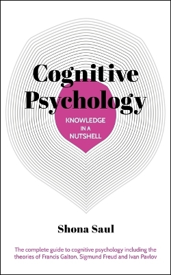 Knowledge in a Nutshell: Cognitive Psychology - Shona Saul