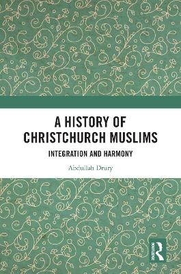 A History of Christchurch Muslims - Abdullah Drury