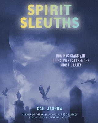 Spirit Sleuths - Gail Jarrow