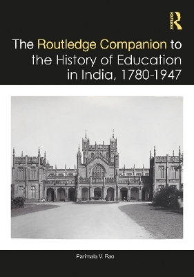 The Routledge Companion to the History of Education in India, 1780–1947 - Parimala V. Rao