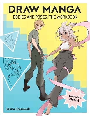 Beginner's Guide to Drawing Manga Bodies and Poses - Celine Creswell