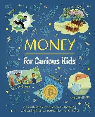 Money for Curious Kids - Claudia Martin