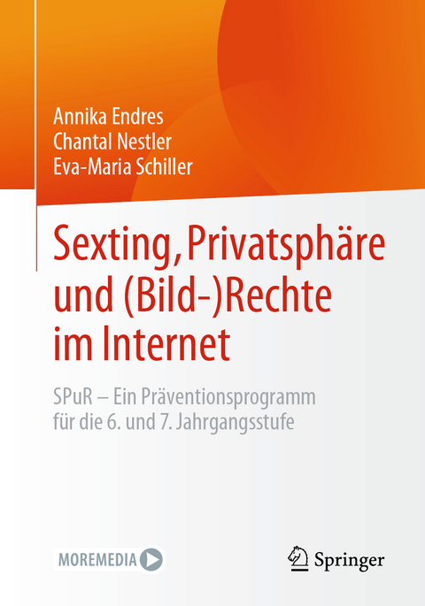 Sexting, Privatsphäre und (Bild-) Rechte im Internet - Annika Endres, Chantal Nestler, Eva-Maria Schiller