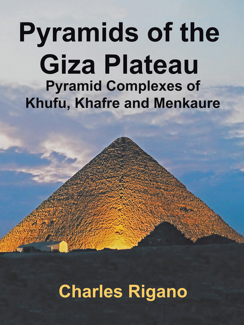 Pyramids of the Giza Plateau - Charles Rigano