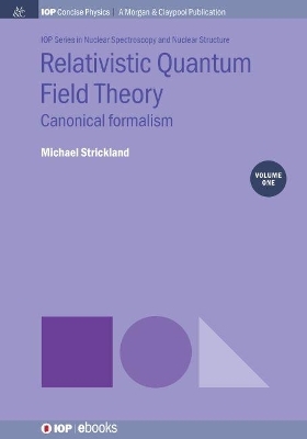 Relativistic Quantum Field Theory, Volume 1 - Michael Strickland