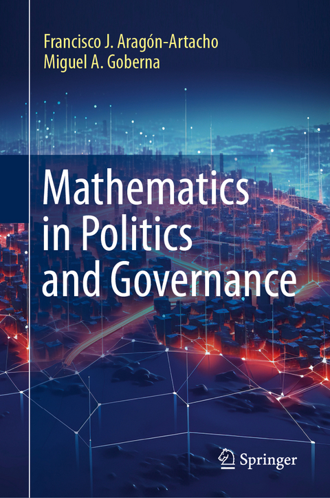 Mathematics in Politics and Governance - Francisco J. Aragón-Artacho, Miguel A. Goberna