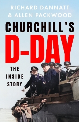 Churchill's D-Day - Richard Dannatt, Allen Packwood