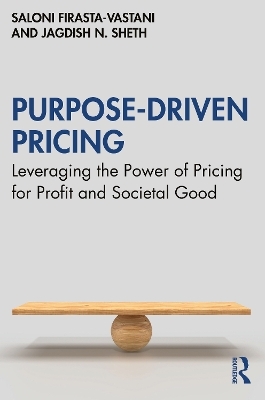 Purpose-Driven Pricing - Saloni Firasta-Vastani, Jagdish N. Sheth