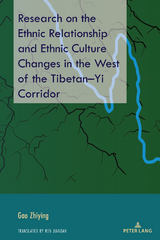 Research on the Ethnic Relationship and Ethnic Culture Changes in the West of the Tibetan–Yi Corridor - Gao Zhiying