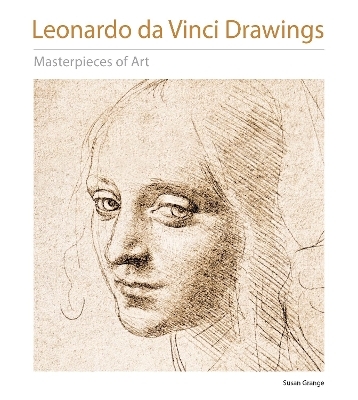 Leonardo da Vinci Drawings Masterpieces of Art - Susan Grange