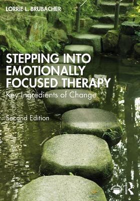 Stepping into Emotionally Focused Therapy - Lorrie L. Brubacher