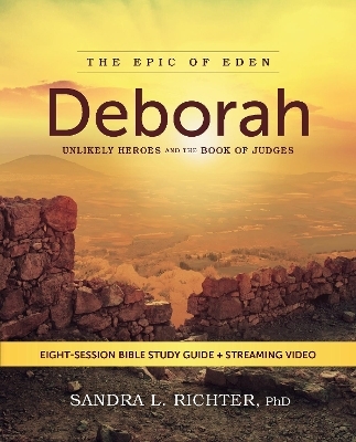 Deborah Bible Study Guide plus Streaming Video - PhD Richter  Dr. Sandra L.