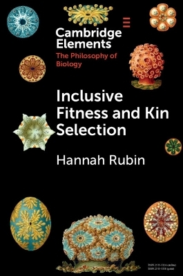 Inclusive Fitness and Kin Selection - Hannah Rubin