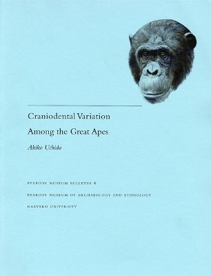 Craniodental Variation Among the Great Apes - Akiko Uchida