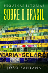 Pequenas estórias sobre o Brasil - João Santana