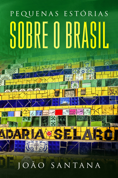 Pequenas estórias sobre o Brasil - João Santana