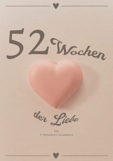 52 Wochen der Liebe - Yannic Pflüger, Jasmin Ellerbrock