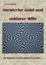 Verwirrter Geist und unklarer Wille - Samuel Samiris