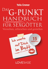 Das G-Punkt-Handbuch für Sexgötter - Yella Cremer