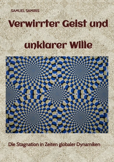 Verwirrter Geist und unklarer Wille - Samuel Samiris