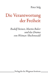 Die Verantwortung der Freiheit - Peter Selg