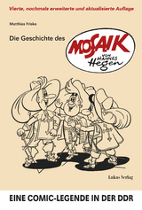 Die Geschichte des 'Mosaik' von Hannes Hegen - Friske, Matthias