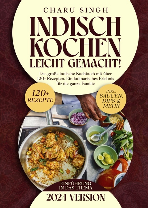 Indisch kochen leicht gemacht! - Charu Singh